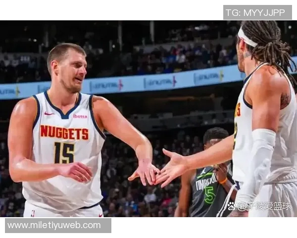 主力球员状态回暖约基奇戈登双双14分穆雷贡献12分助攻