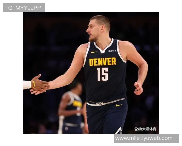 约基奇单场得分助攻再创新高中锋群体表现相形见绌 约基奇单场得分助攻再创新高中锋群体表现相形见绌