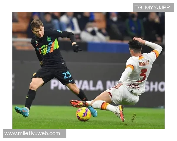 埃尔纳内斯赞国米胜罗马展现攻势足球魅力令人振奋