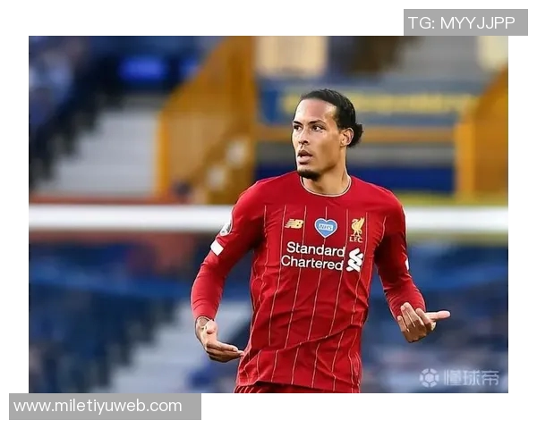 范戴克社媒发声：艰难时刻将成为我们崛起的契机与动力